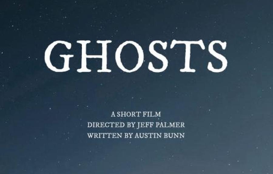 Ghosts, directed by Jeff Palmer and written by Austin Bunn